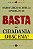 BASTA DE CIDADANIA OBSCENA! - AUTOR(A): CORTELLA, MARIO SERGIO - Imagem 1