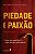 PIEDADE E PAIXÃO - LOPES, HERNANDES DIAS - Imagem 1