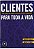 CLIENTES PARA TODA A VIDA - SHETH, JAGDISH - Imagem 1