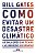 COMO EVITAR UM DESASTRE CLIMÁTICO - AUTOR(A): GATES, BILL - Imagem 1