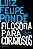 FILOSOFIA PARA CORAJOSOS - AUTOR(A): PONDE, LUIZ FELIPE - Imagem 1