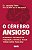O CÉREBRO ANSIOSO - TELES, DR. LEANDRO - Imagem 1