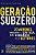 GERAÇÃO SUBZERO: 20 AUTORES CONGELADOS PELA CRÍTICA, MAS ADORADOS PELOS LEITORES - AUTOR(A): PENA, FELIPE - Imagem 1