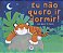 Lit. Inf. - Eu Não Quero Ir Dormir - Imagem 1