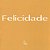 Felicidade - Imagem 1