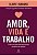Amor, Vida e Trabalho - Imagem 1