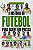 História do Futebol Para Quem Tem Pressa - Imagem 1
