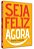 Seja Feliz Agora - Imagem 1