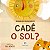 Lit. Inf. Cartonado - Cadê o Sol - Imagem 1