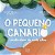 Literatura Infantil - O Pequeno Canário - Imagem 1