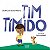 Livro Tim Tímido - Literatura Infantil Ciranda - Imagem 1