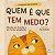 Livro Quem é que tem Medo? - Edição com Braille e Fonte Ampliada - Imagem 1