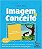 Imagem e conceito: 50 pares de cartas para trabalhar conceitos abstratos e compreensão da linguagem - Imagem 1