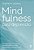 Mindfulness para depressão: 100 práticas e meditações para melhorar o humor, controlar o nível de ansiedade e trazer bem-estar - Imagem 1