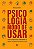 Psicologia: modo de usar: Como a terapia ajuda a compreender os dilemas, os dramas e as alegrias da vida - Imagem 1