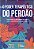 O Poder Terapêutico do Perdão. Teoria, Prática e Aplicabilidade do Perdão com Base Científica na Psicologia Positiva - Imagem 1