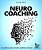 Neurocoaching - 50 Práticas Para Mudar Padrões Mentais - Matrix - Imagem 1