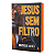 Jesus Sem Filtro | Matheus Alves, De Matheus Alves. Editorial Hagnos, Capa Mole Em Português, 2024 - Imagem 1