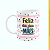Caneca Branca Lisa 325ml - Feliz dia Das Mães - Imagem 1