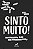 Sinto muito! - Imagem 1