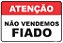 Placa - Atenção Não Vendemos Fiado - Imagem 1