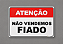 Placa - Atenção Não Vendemos Fiado - Imagem 1