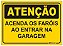 Placa Atenção - Acenda os Faróis ao Entrar na Garagem - Imagem 1