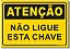 Atenção - Não Ligue Esta Chave - Imagem 1