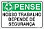 Placa CIPA - PENSE - Nosso trabalho depende de segurança - Imagem 1