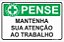 Placa CIPA - PENSE - Mantenha sua atenção ao trabalho - Imagem 1