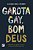 Livro Garota Gay, Bom Deus - Imagem 1