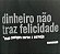 Camiseta DINHEIRO NÃO TRAZ FELICIDADE - Imagem 2
