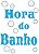 Matriz Bordado Hora Do Banho Frases - Imagem 7