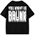 CAMISETA YOU MIGHT BE DRUNK AFTER PRETA - Imagem 1