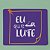 Mouse Pad - Eu que lute - Imagem 2