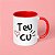 CANECA - TEU CÚ - Imagem 4