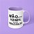 Caneca - Estou mandando - Imagem 6