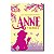 ANNE DE AVONLEA (escrito em 1909 segundo livro da série -acompanha Anne dos 16 aos 18 anos) - Imagem 1