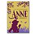 ANNE DE AVONLEA (escrito em 1909 segundo livro da série -acompanha Anne dos 16 aos 18 anos) - Imagem 1