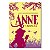 ANNE DE AVONLEA (escrito em 1909 segundo livro da série -acompanha Anne dos 16 aos 18 anos) - Imagem 1