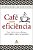 Livro Café com Eficiência: Uma História sobre a Diferença entre Trablahar Muito e Ser Produtivo Autor Martin, Chuck (2008) [seminovo] - Imagem 3