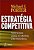 Livro Estratégia Competitiva: Técnicas para Análise de Indústrias e da Concorrência Autor Porter, Michael E. (2004) [usado] - Imagem 1