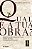 Livro Qual é a Tua Obra? Inquietações Propositivas sobre Gestão, Liderança e Ética Autor Cortella, Mario Sérgio (2011) [usado] - Imagem 1