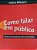Livro Como Falar em Público: Técnicas de Comunicação para Apresentações Autor Blikstein, Izidoro (2008) [usado] - Imagem 1