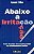 Livro Abaixo a Irritação: Como Desarmar Essa Bomba-relógio no Relacionamento Familiar Autor Tiba, Içami (1995) [usado] - Imagem 1