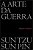 Livro a Arte da Guerra - Edição Completa Autor Tzu, Sun (2002) [usado] - Imagem 1