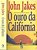 Livro Ouro da Califórnia, o Autor Jakes, John (1994) [usado] - Imagem 1