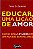 Livro Educar, Uma Lição de Amor: Como Criar Filhos em um Mundo sem Valores Autor Queiroz, Tania D. (2010) [usado] - Imagem 1