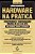 Livro Hardware na Prática - Construindo e Configurando Micros de 32 e 64 Bits Single Core , Dual Core e Quad Core para Usuários, Técnicos e Estudantes Autor Vasconcelos, Laércio (2007) [usado] - Imagem 1