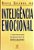 Livro Inteligência Emocional: a Teoria Revolucionária que Redefine o que é Ser Inteligente Autor Goleman, Daniel (1995) [usado] - Imagem 1